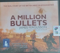 A Million Bullets - The Real Story of the British Army in Afganistan written by James Fergusson performed by Joe Dunlop on Audio CD (Unabridged)